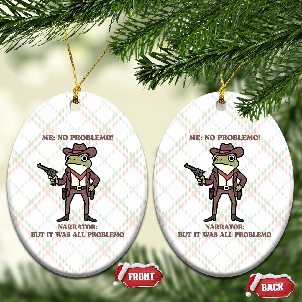 Cowboy Frog Meme Ceramic Ornament Funny Me No Problemo Narrator TS14 Print Your Wear