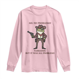Cowboy Frog Meme Long Sleeve Shirt Funny Me No Problemo Narrator TS14 Light Pink Print Your Wear