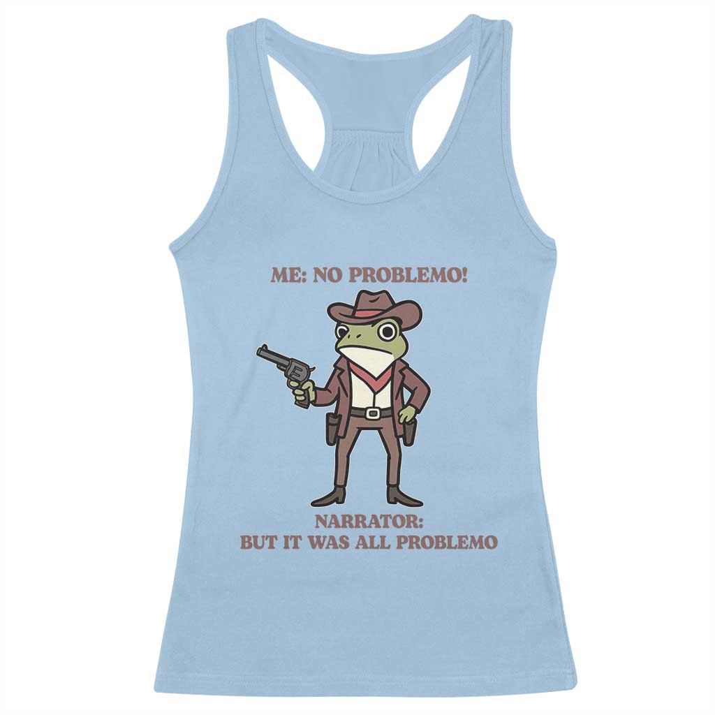 Cowboy Frog Meme Racerback Tank Top Funny Me No Problemo Narrator TS14 Light Blue Print Your Wear