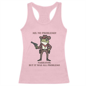 Cowboy Frog Meme Racerback Tank Top Funny Me No Problemo Narrator TS14 Light Pink Print Your Wear