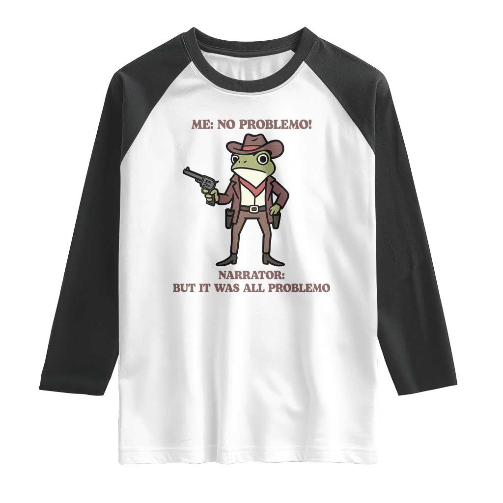 Cowboy Frog Meme Raglan Shirt Funny Me No Problemo Narrator TS14 White Black Print Your Wear