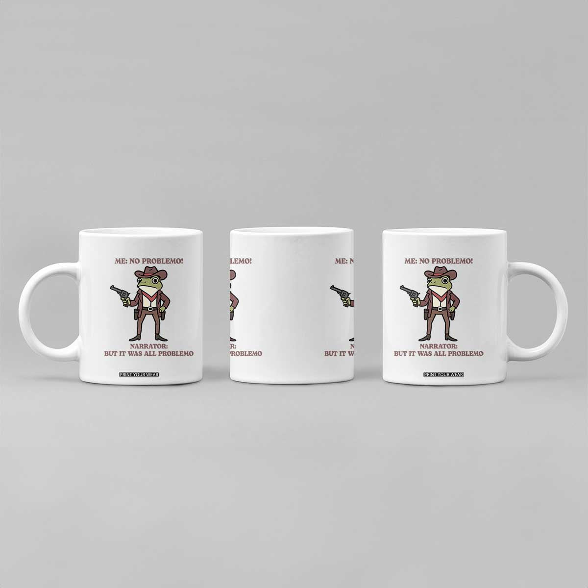 Cowboy Frog Meme Coffee Mug Funny Me No Problemo Narrator TS14 Print Your Wear