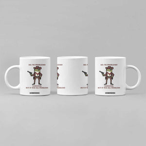 Cowboy Frog Meme Coffee Mug Funny Me No Problemo Narrator TS14 Print Your Wear