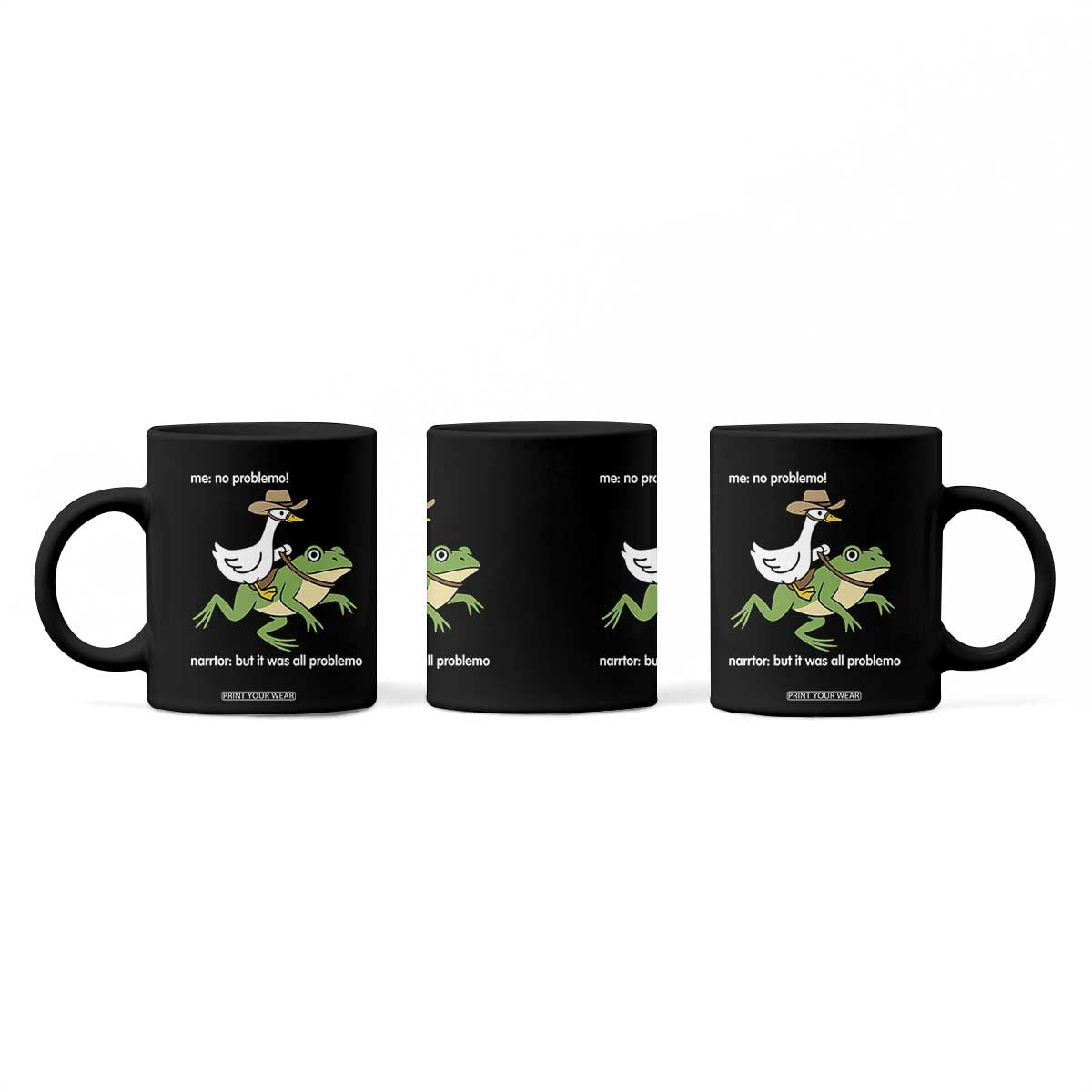Cowboy Goose Meme Coffee Mug Funny Frog Me No Problemo Narrator TS14 Print Your Wear