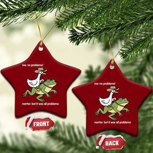 Cowboy Goose Meme Ceramic Ornament Funny Frog Me No Problemo Narrator TS14 Print Your Wear