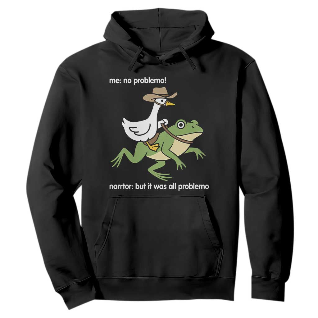 Cowboy Goose Meme Hoodie Funny Frog Me No Problemo Narrator TS14 Black Print Your Wear