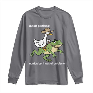 Cowboy Goose Meme Long Sleeve Shirt Funny Frog Me No Problemo Narrator TS14 Charcoal Print Your Wear