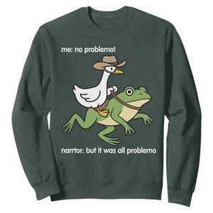 Cowboy Goose Meme Sweatshirt Funny Frog Me No Problemo Narrator TS14 Dark Forest Green Print Your Wear