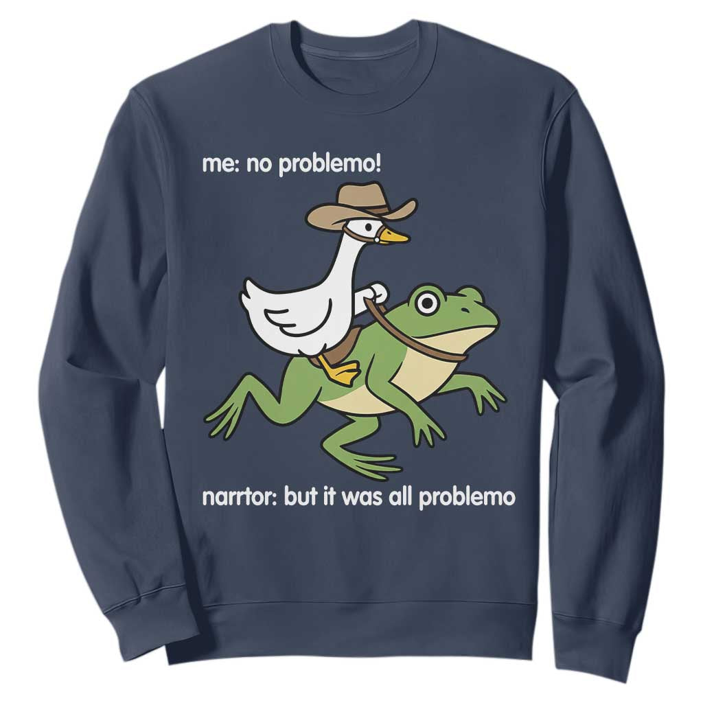 Cowboy Goose Meme Sweatshirt Funny Frog Me No Problemo Narrator TS14 Navy Print Your Wear