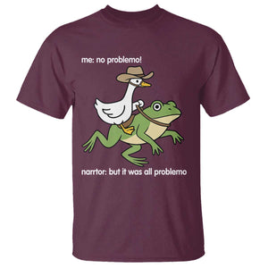 Cowboy Goose Meme T Shirt Funny Frog Me No Problemo Narrator TS14 Maroon Print Your Wear