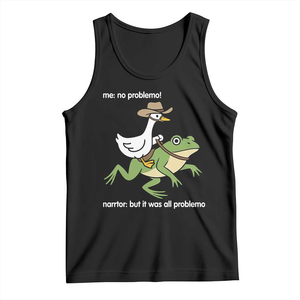 Cowboy Goose Meme Tank Top Funny Frog Me No Problemo Narrator TS14 Black Print Your Wear