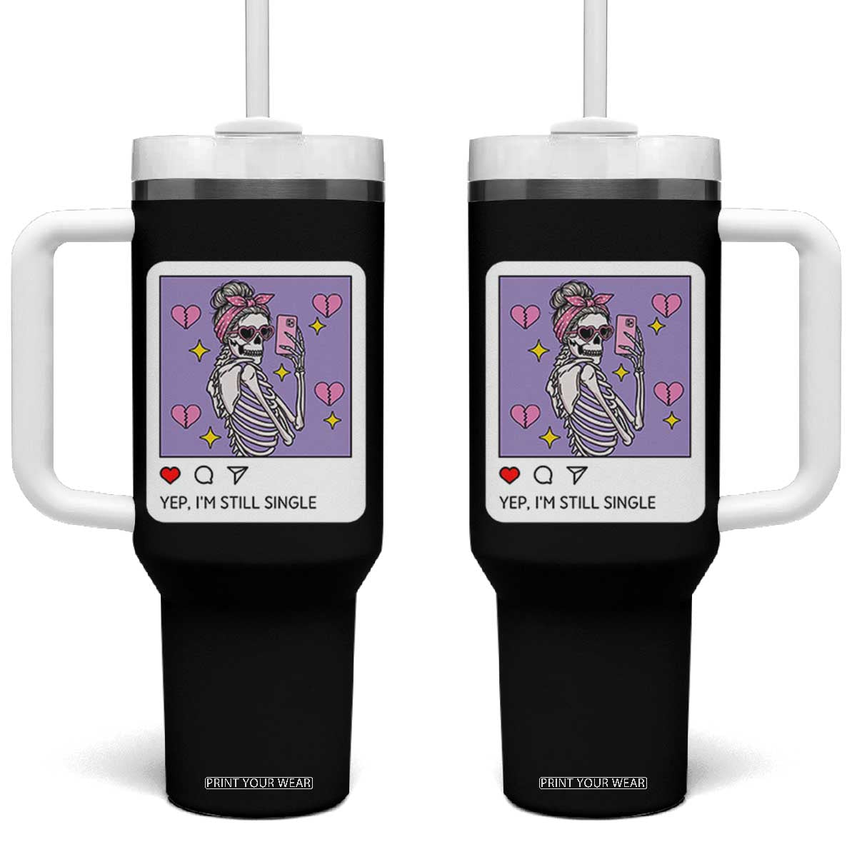 Anti Valentine Tumbler With Handle Funny Skeleton Selfie Meme TS14 One Size: 40 oz Black Print Your Wear