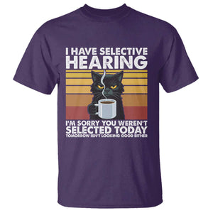 Funny Black Cat Meme T Shirt I Have Selective Hearing You Were Not Selected Today TS14 Purple Print Your Wear