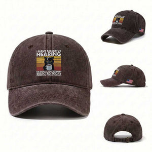 Funny Black Cat Meme Washed Cotton Baseball Cap I Have Selective Hearing You Were Not Selected Today TS14 Washed Cap Universal Fit Dark Brown Print Your Wear