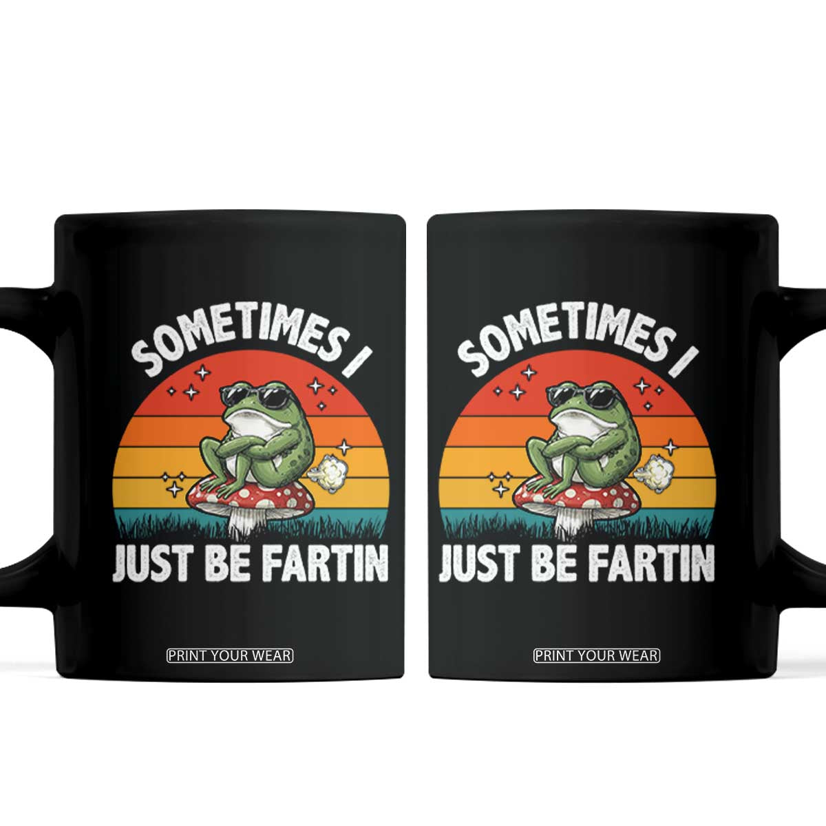 Funny Frog Meme Coffee Mug Sometimes I Just Be Fartin TS14 Black Print Your Wear