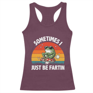 Funny Frog Meme Racerback Tank Top Sometimes I Just Be Fartin TS14 Maroon Print Your Wear