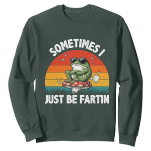 Funny Frog Meme Sweatshirt Sometimes I Just Be Fartin TS14 Dark Forest Green Print Your Wear