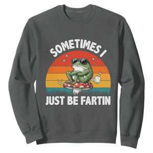 Funny Frog Meme Sweatshirt Sometimes I Just Be Fartin TS14 Dark Heather Print Your Wear