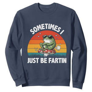 Funny Frog Meme Sweatshirt Sometimes I Just Be Fartin TS14 Navy Print Your Wear