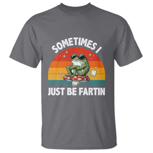 Funny Frog Meme T Shirt Sometimes I Just Be Fartin TS14 Charcoal Print Your Wear