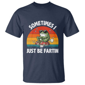 Funny Frog Meme T Shirt Sometimes I Just Be Fartin TS14 Navy Print Your Wear