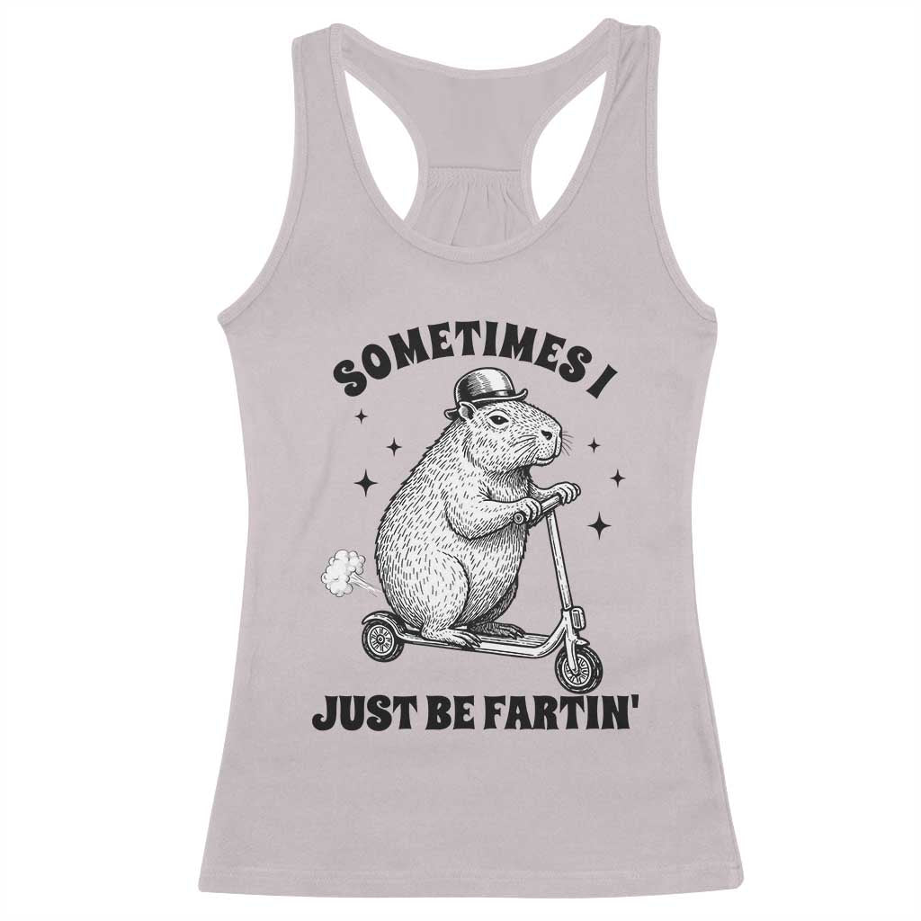 Funny Groundhog Scooter Racerback Tank Top Sometimes I Just Be Fartin TS14 Ice Gray Print Your Wear