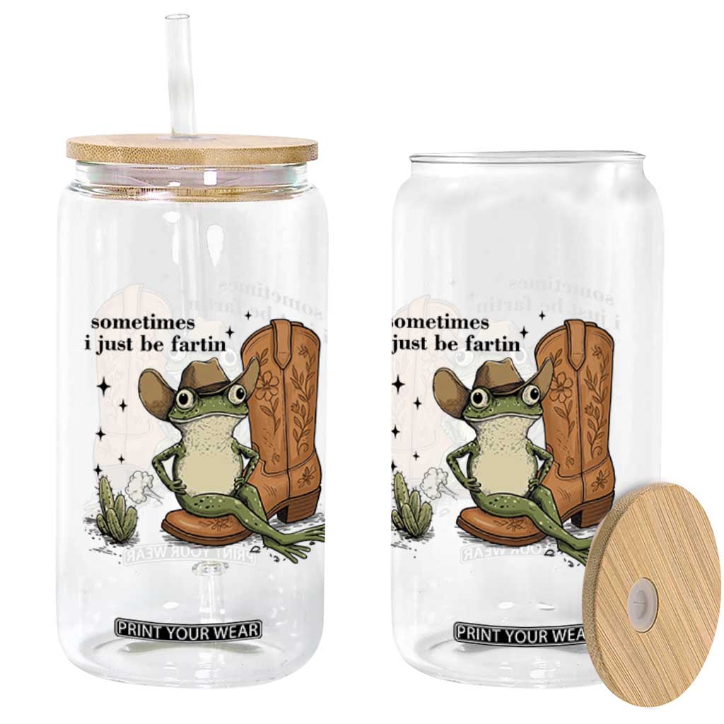 Funny Cowboy Frog Glass Can Sometimes I Just Be Fartin TS14 Print Your Wear
