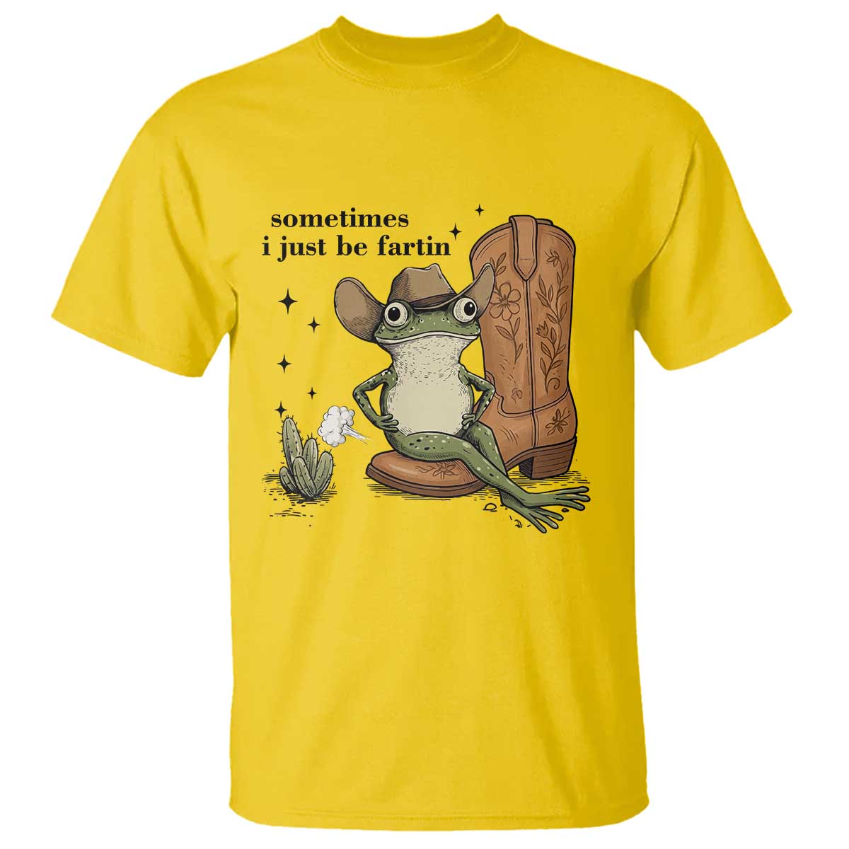 Funny Cowboy Frog T Shirt Sometimes I Just Be Fartin TS14 Daisy Print Your Wear