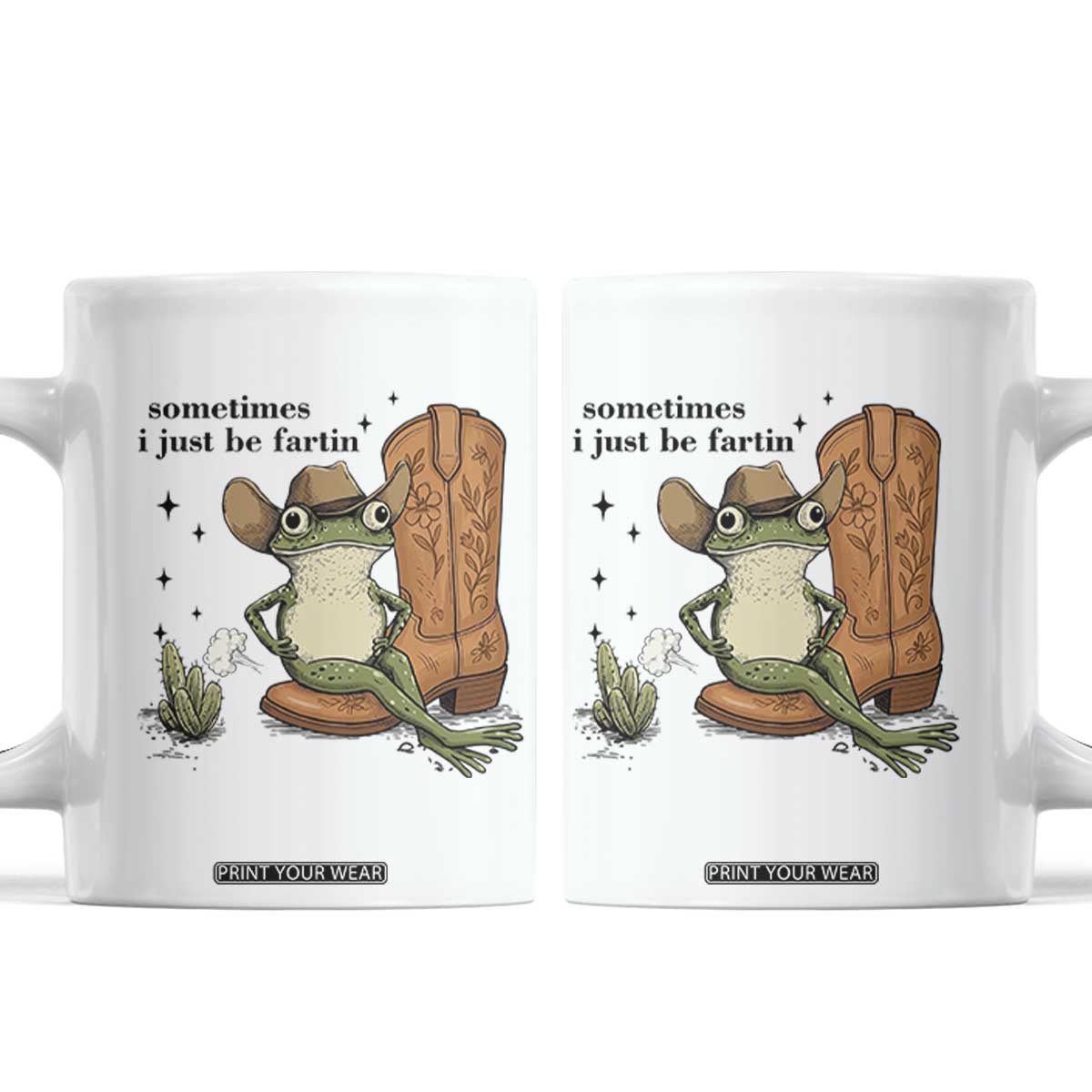 Funny Cowboy Frog Coffee Mug Sometimes I Just Be Fartin TS14 White Print Your Wear