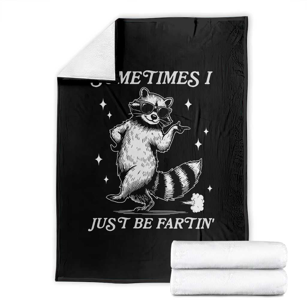 Sometimes I Just Be Fartin Throw Blanket Funny Raccoon Meme TS14 Black Print Your Wear