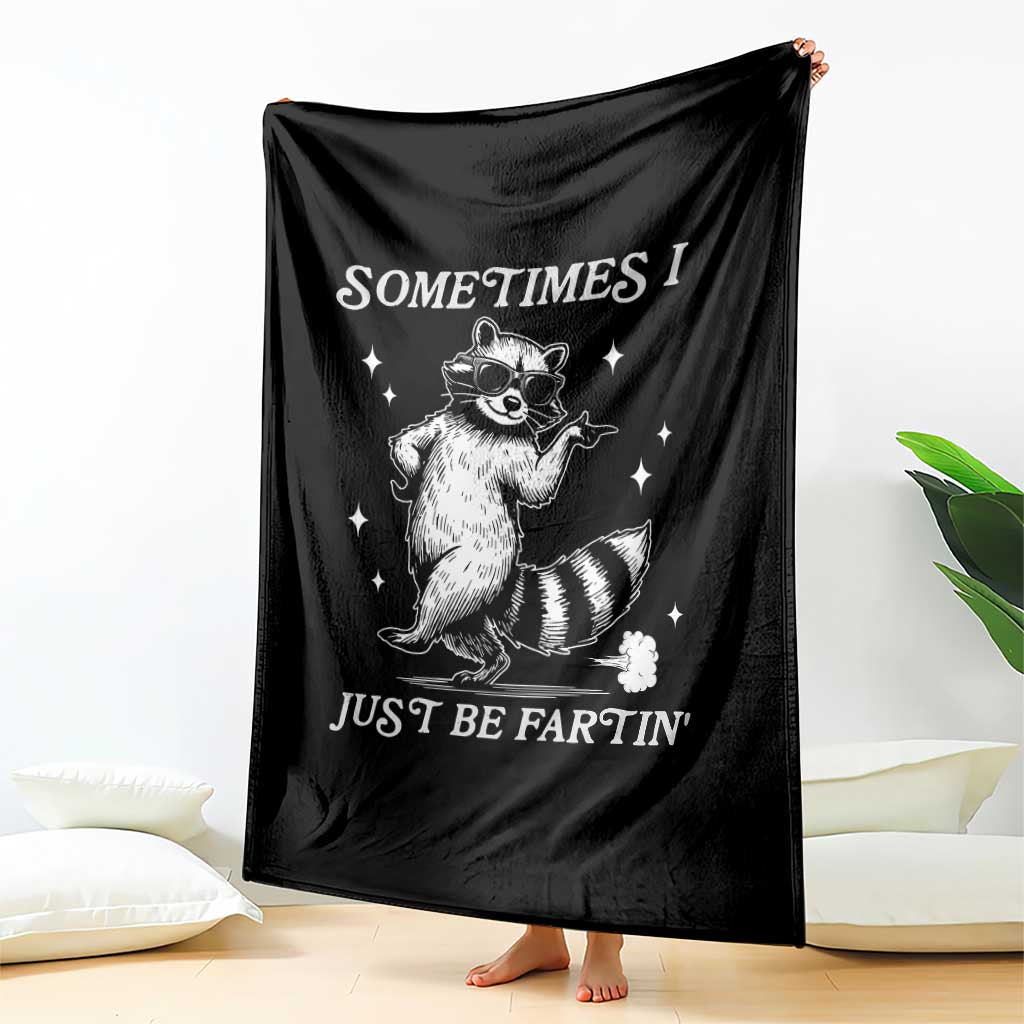 Sometimes I Just Be Fartin Throw Blanket Funny Raccoon Meme TS14 Print Your Wear