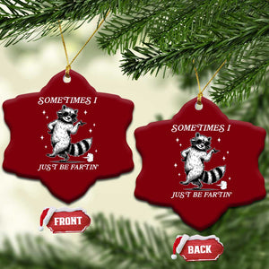 Sometimes I Just Be Fartin Ceramic Ornament Funny Raccoon Meme TS14 Print Your Wear
