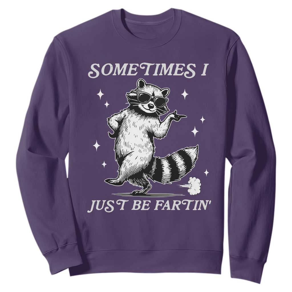 Sometimes I Just Be Fartin Sweatshirt Funny Raccoon Meme TS14 Purple Print Your Wear