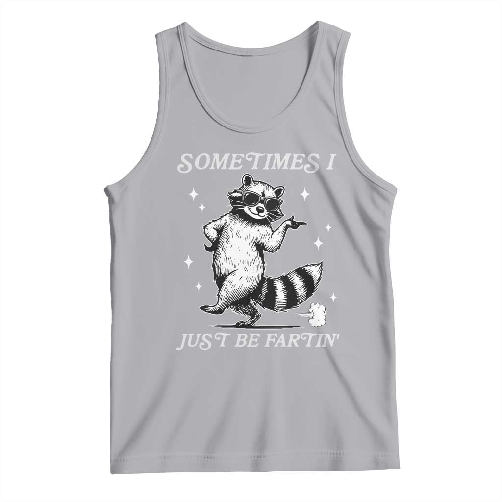 Sometimes I Just Be Fartin Tank Top Funny Raccoon Meme TS14 Athletic Heather Print Your Wear
