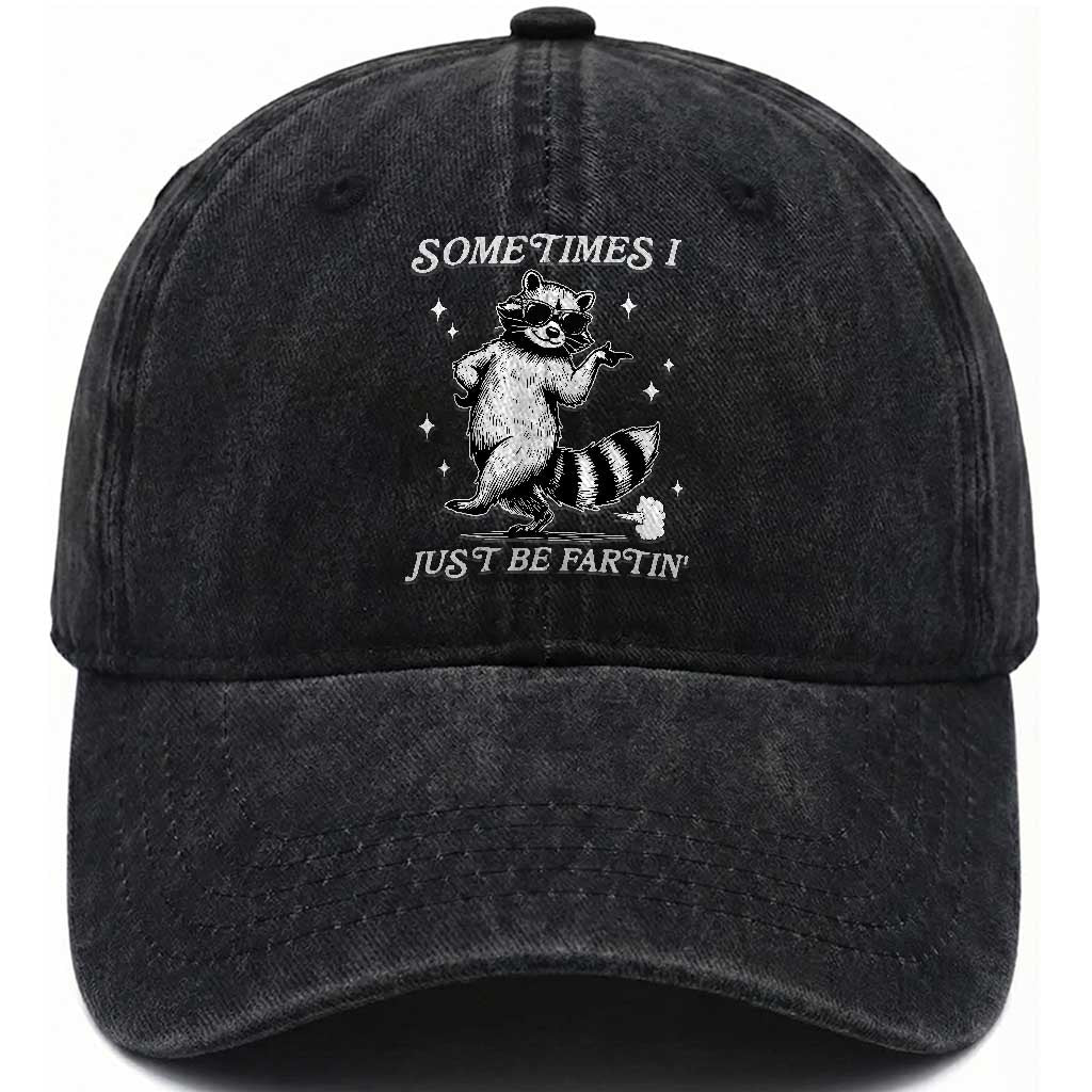 Sometimes I Just Be Fartin Washed Cotton Baseball Cap Funny Raccoon Meme TS14 Washed Cap Universal Fit Black Print Your Wear