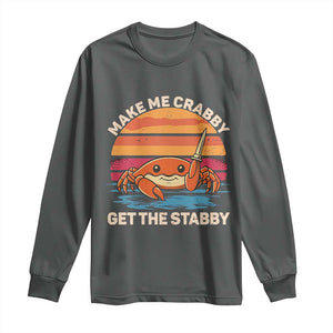 Funny Crab Meme Y2K Long Sleeve Shirt Make Me Crabby Get The Stabby TS14 Dark Heather Print Your Wear
