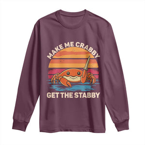 Funny Crab Meme Y2K Long Sleeve Shirt Make Me Crabby Get The Stabby TS14 Maroon Print Your Wear