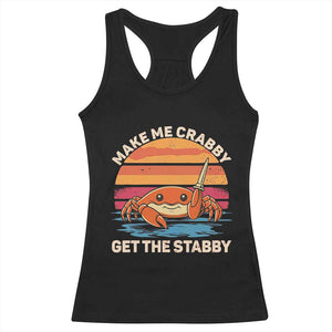 Funny Crab Meme Y2K Racerback Tank Top Make Me Crabby Get The Stabby TS14 Black Print Your Wear