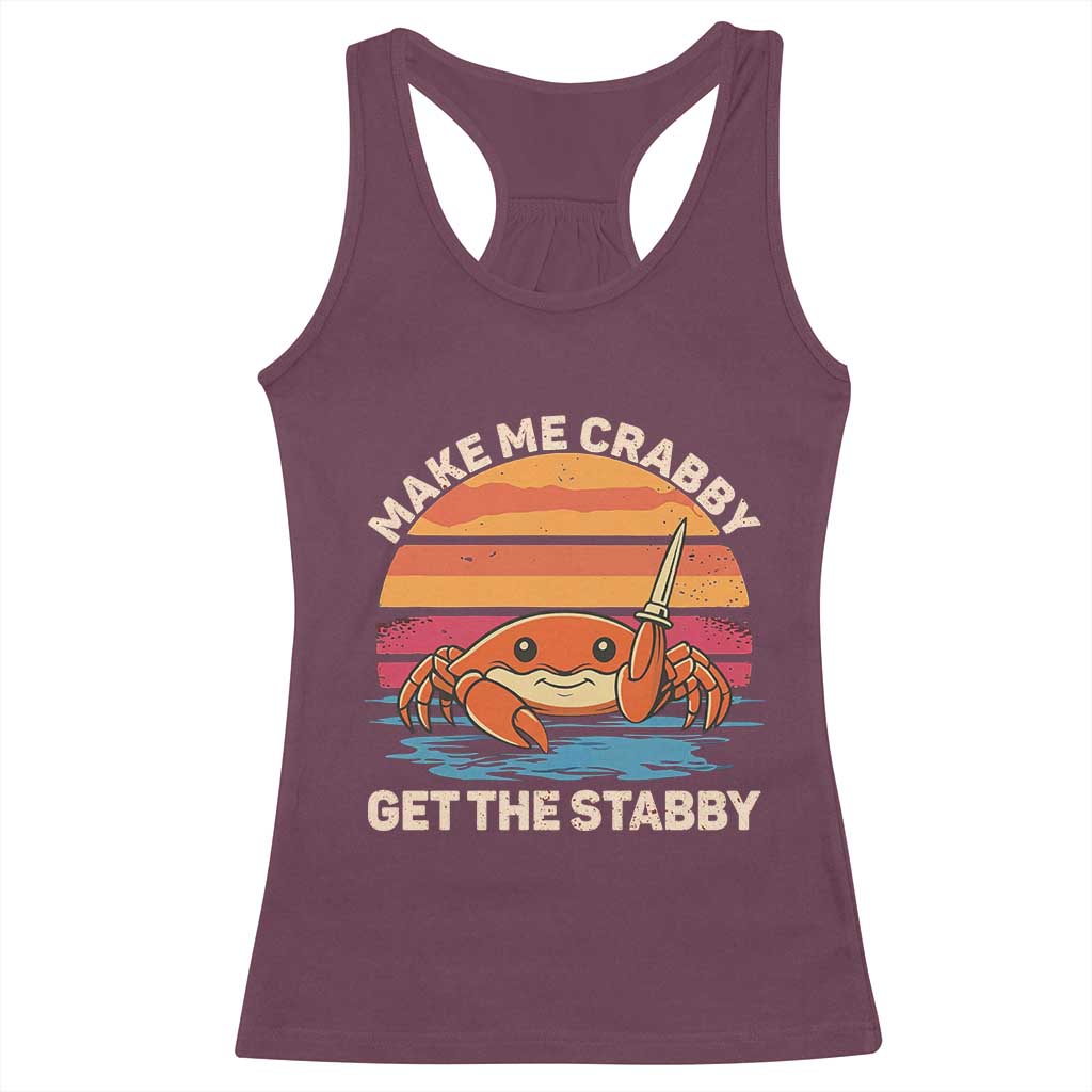 Funny Crab Meme Y2K Racerback Tank Top Make Me Crabby Get The Stabby TS14 Maroon Print Your Wear