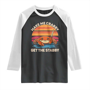 Funny Crab Meme Y2K Raglan Shirt Make Me Crabby Get The Stabby TS14 Black White Print Your Wear