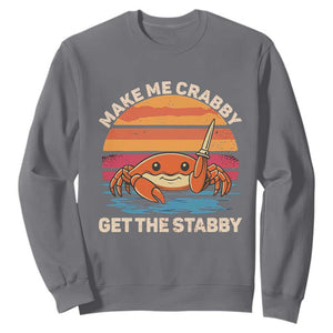 Funny Crab Meme Y2K Sweatshirt Make Me Crabby Get The Stabby TS14 Charcoal Print Your Wear