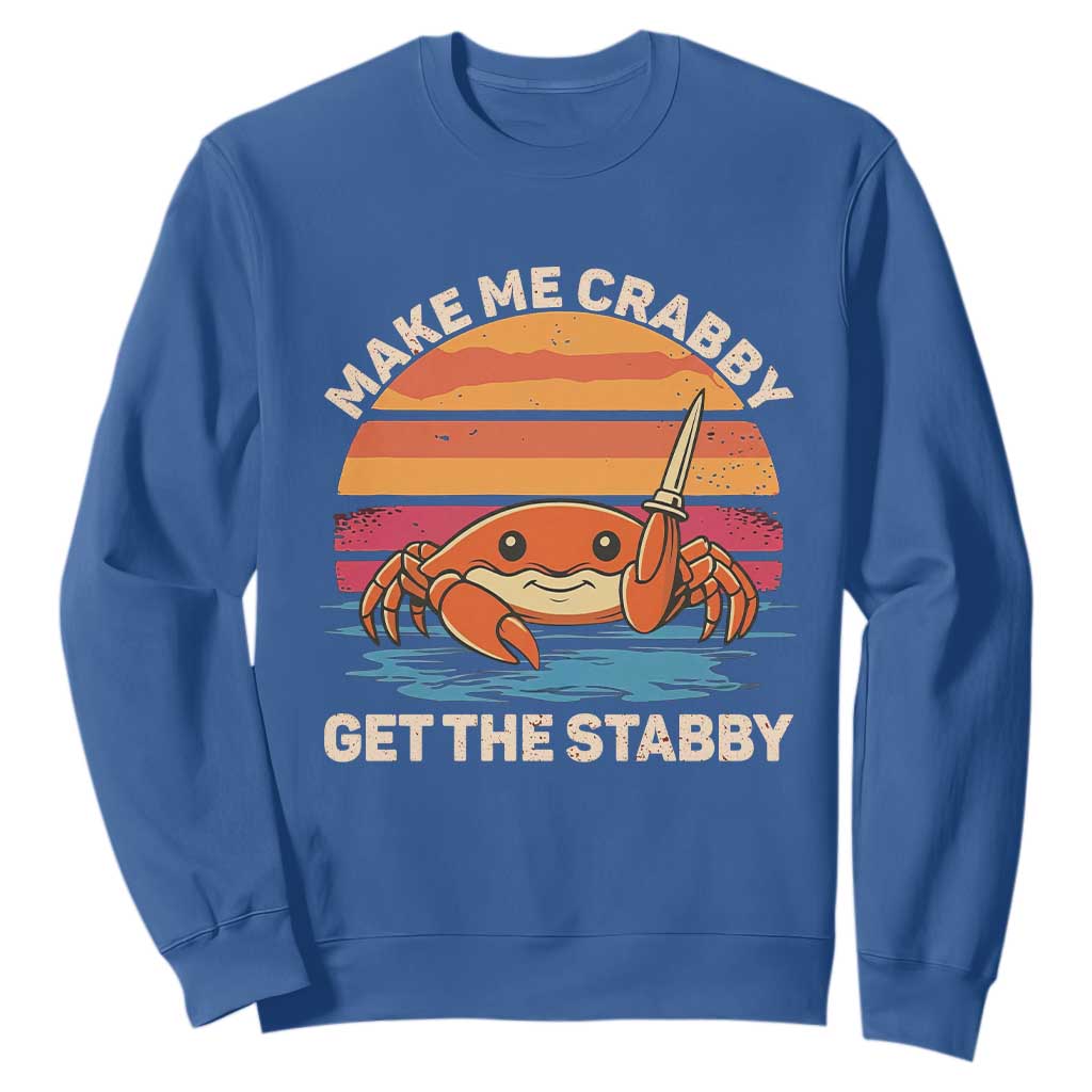Funny Crab Meme Y2K Sweatshirt Make Me Crabby Get The Stabby TS14 Royal Blue Print Your Wear