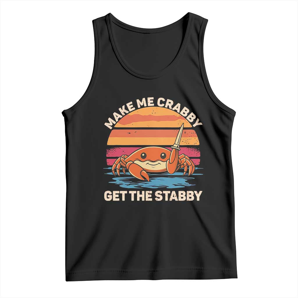 Funny Crab Meme Y2K Tank Top Make Me Crabby Get The Stabby TS14 Black Print Your Wear