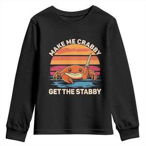 Funny Crab Meme Y2K Youth Sweatshirt Make Me Crabby Get The Stabby TS14 Black Print Your Wear