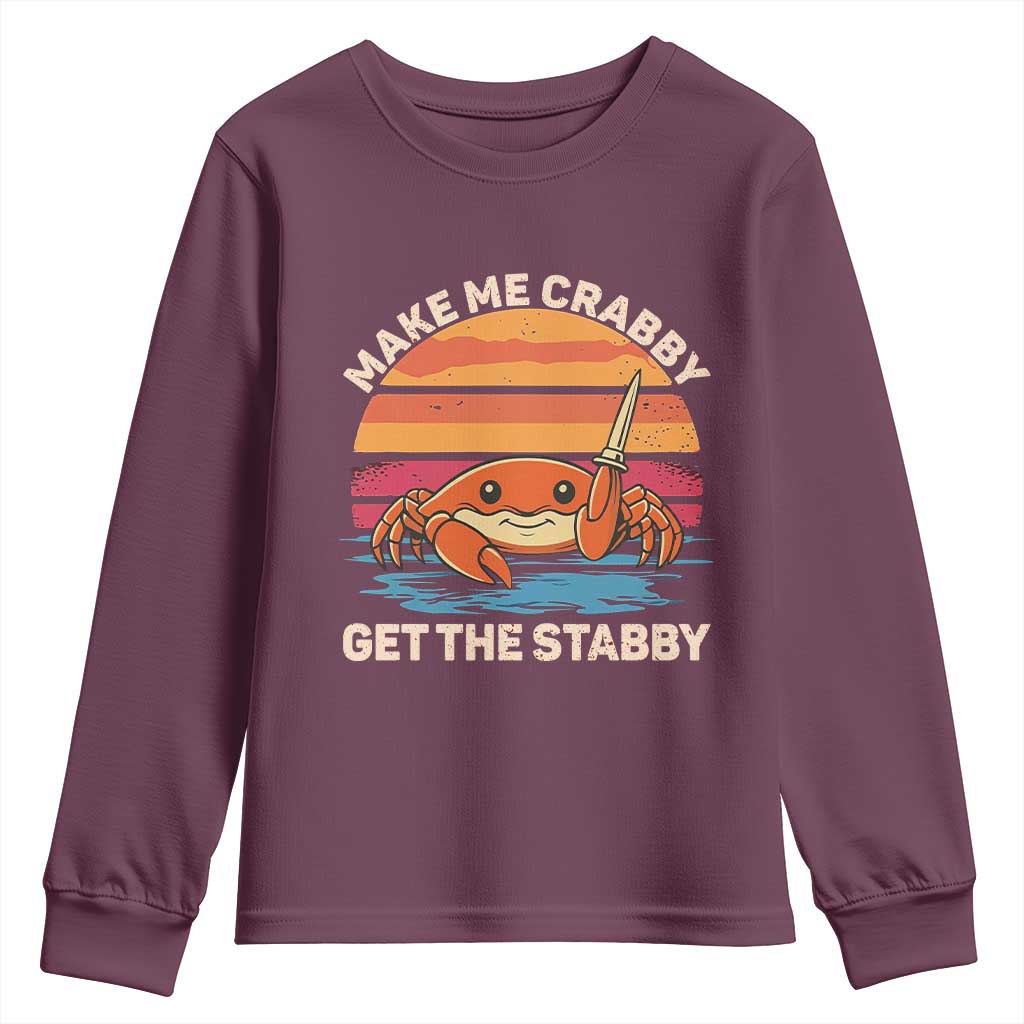 Funny Crab Meme Y2K Youth Sweatshirt Make Me Crabby Get The Stabby TS14 Maroon Print Your Wear