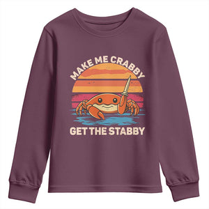 Funny Crab Meme Y2K Youth Sweatshirt Make Me Crabby Get The Stabby TS14 Maroon Print Your Wear