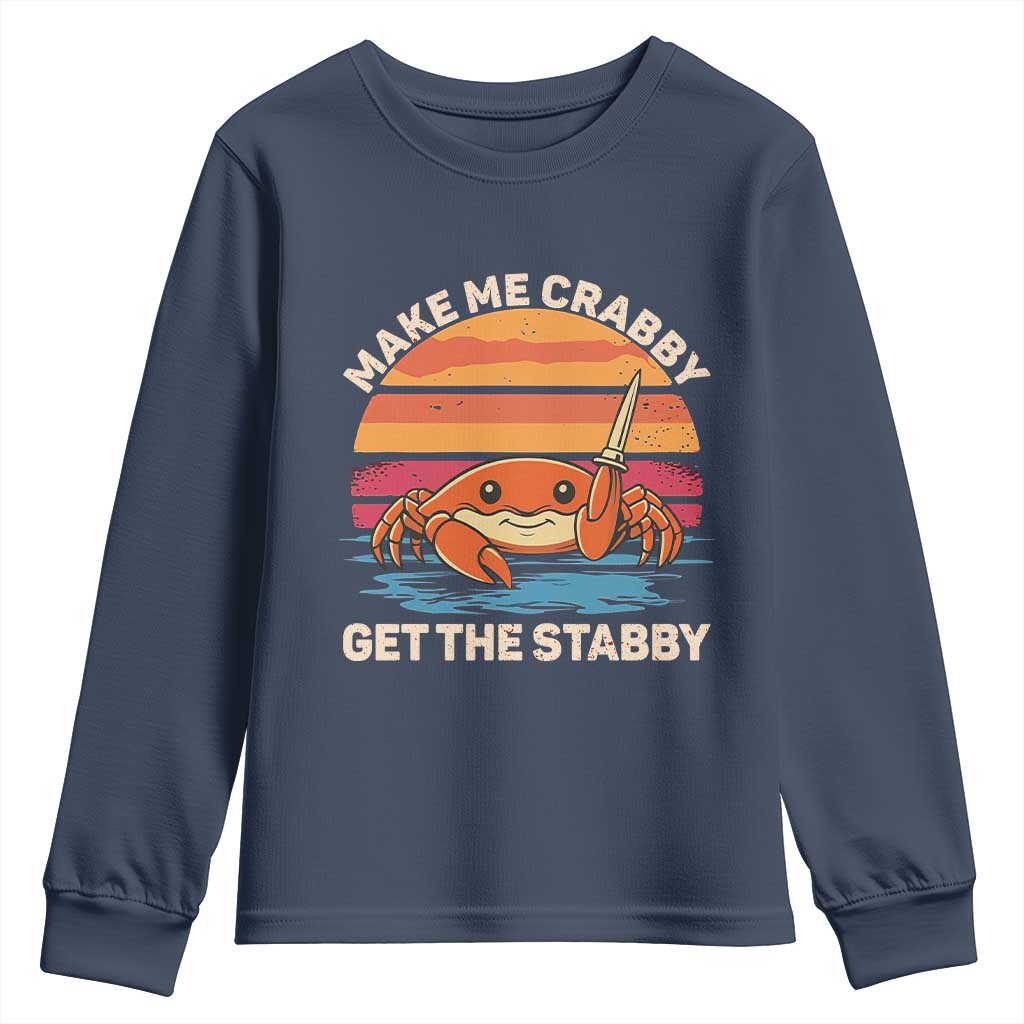 Funny Crab Meme Y2K Youth Sweatshirt Make Me Crabby Get The Stabby TS14 Navy Print Your Wear