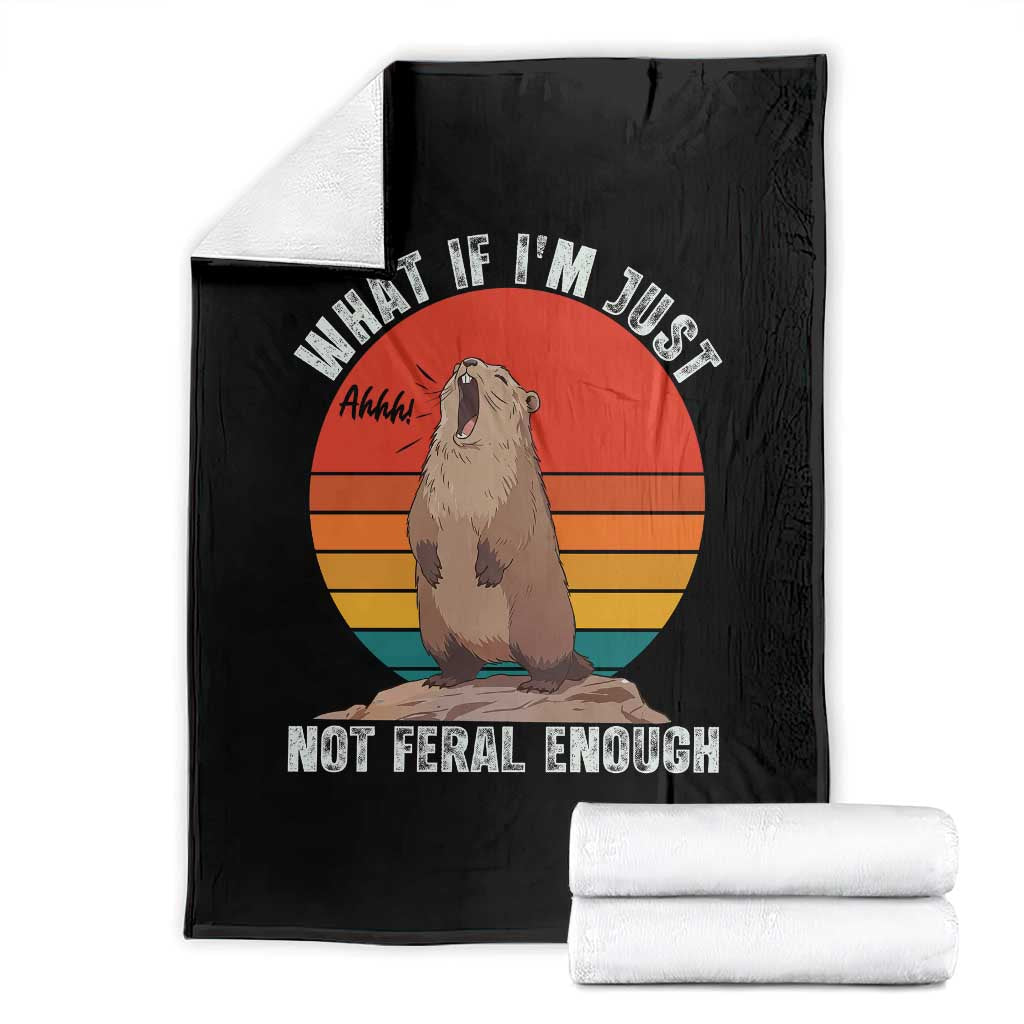 Funny Groundhog Meme Throw Blanket What If I Am Just Not Feral Enough TS14 Black Print Your Wear