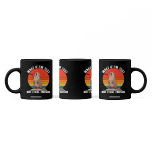Funny Groundhog Meme Coffee Mug What If I Am Just Not Feral Enough TS14 Print Your Wear