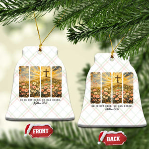 He Is Not Here He Is Risen Ceramic Ornament Christian Easter Bible Verse TS14 Print Your Wear